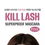 Kill Lash Superproof Mascara Fine - 4 Colors