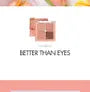 Better Than Eyes - 3 Types