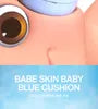 Babe Skin Baby Blue Cushion - 6 Colors